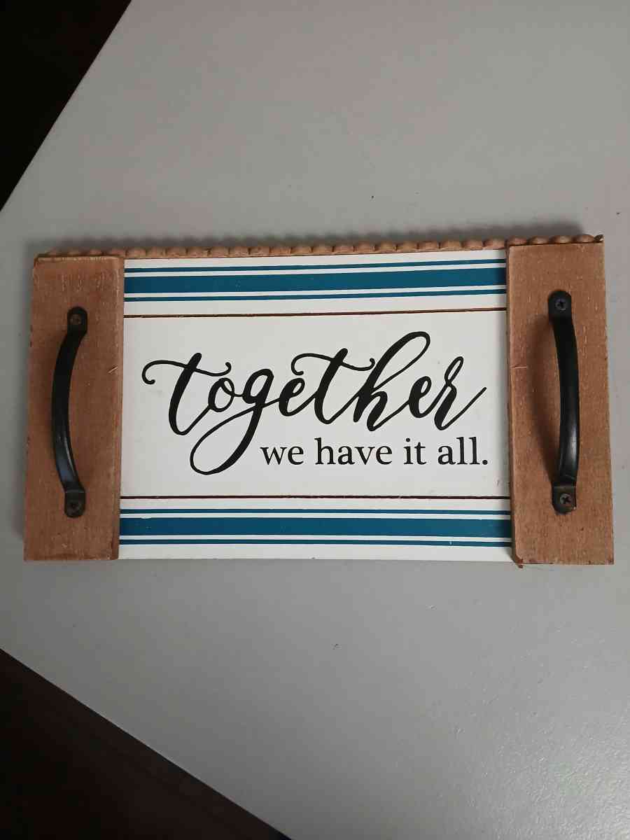 Together we have it all sign